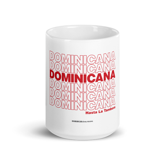 Dominicana Hasta La Tambora Mug - 2020 - DominicanGirlfriend.com - Frases Dominicanas - República Dominicana Lifestyle Graphic T-Shirts Streetwear & Accessories - New York - Bronx - Washington Heights - Miami - Florida - Boca Chica - USA - Dominican Clothing