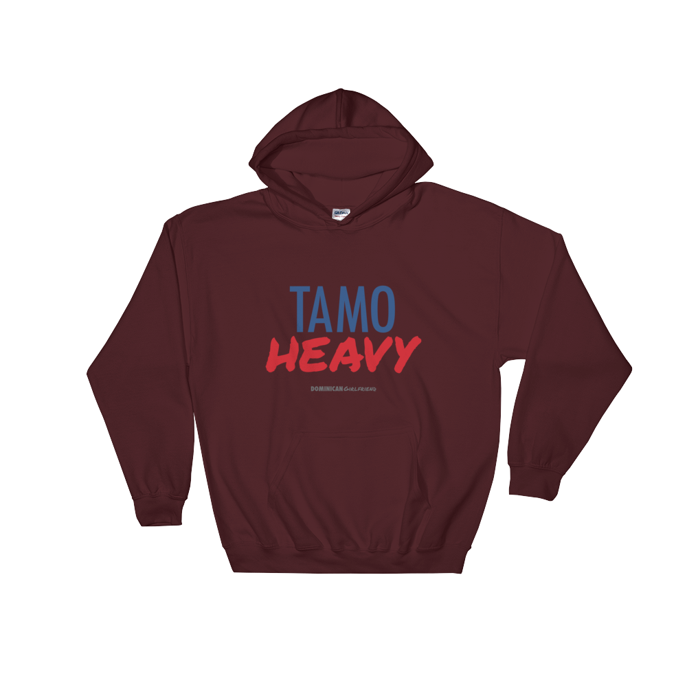 Tamo Heavy Unisex Hoodie - 2020 - DominicanGirlfriend.com - Frases Dominicanas - República Dominicana Lifestyle Graphic T-Shirts Streetwear & Accessories - New York - Bronx - Washington Heights - Miami - Florida - Boca Chica - USA - Dominican Clothing