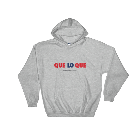 Que Lo Que Unisex Hoodie - 2020 - DominicanGirlfriend.com - Frases Dominicanas - República Dominicana Lifestyle Graphic T-Shirts Streetwear & Accessories - New York - Bronx - Washington Heights - Miami - Florida - Boca Chica - USA - Dominican Clothing