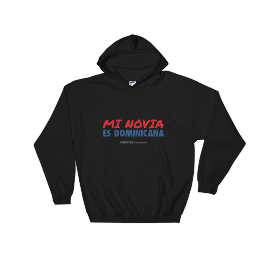 Mi Novia Es Dominicana Hoodie - 2020 - DominicanGirlfriend.com - Frases Dominicanas - República Dominicana Lifestyle Graphic T-Shirts Streetwear & Accessories - New York - Bronx - Washington Heights - Miami - Florida - Boca Chica - USA - Dominican Clothing