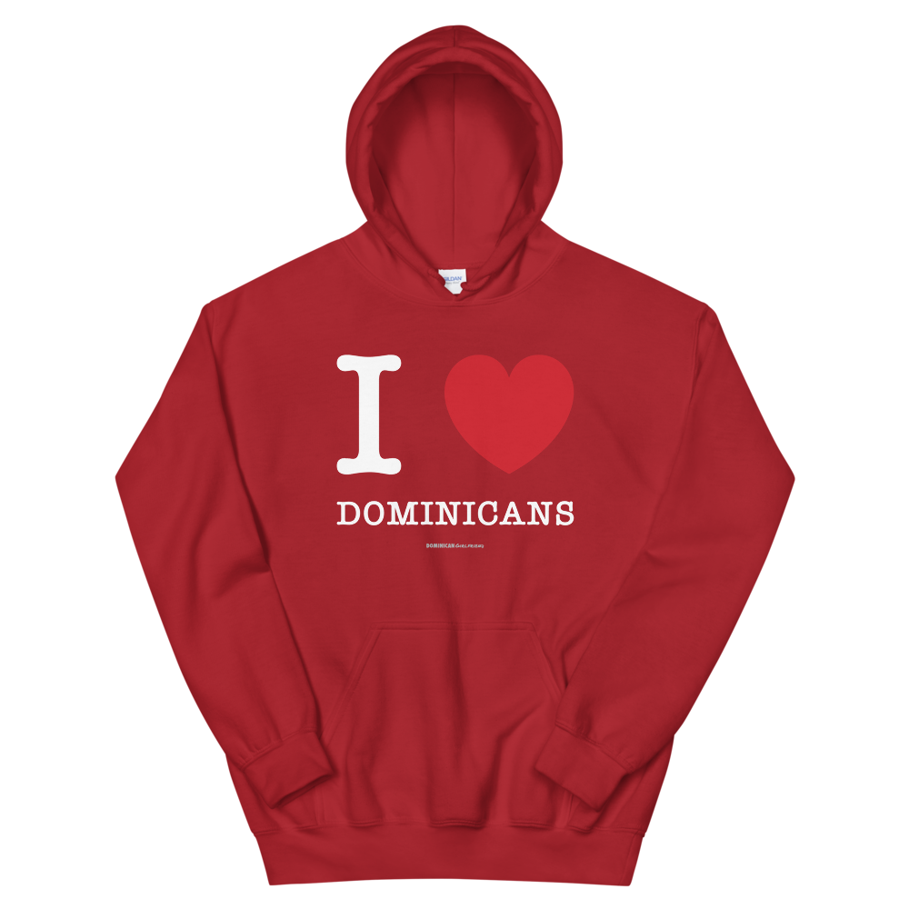 I Love Dominicans Unisex Hoodie - 2020 - DominicanGirlfriend.com - Frases Dominicanas - República Dominicana Lifestyle Graphic T-Shirts Streetwear & Accessories - New York - Bronx - Washington Heights - Miami - Florida - Boca Chica - USA - Dominican Clothing
