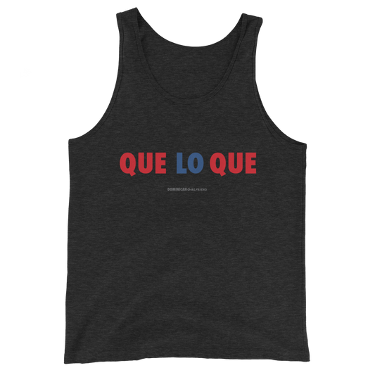 Que Lo Que Unisex Tank Top - 2020 - DominicanGirlfriend.com - Frases Dominicanas - República Dominicana Lifestyle Graphic T-Shirts Streetwear & Accessories - New York - Bronx - Washington Heights - Miami - Florida - Boca Chica - USA - Dominican Clothing
