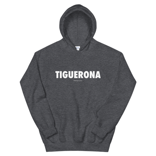 Tiguerona Hoodie - 2020 - DominicanGirlfriend.com - Frases Dominicanas - República Dominicana Lifestyle Graphic T-Shirts Streetwear & Accessories - New York - Bronx - Washington Heights - Miami - Florida - Boca Chica - USA - Dominican Clothing