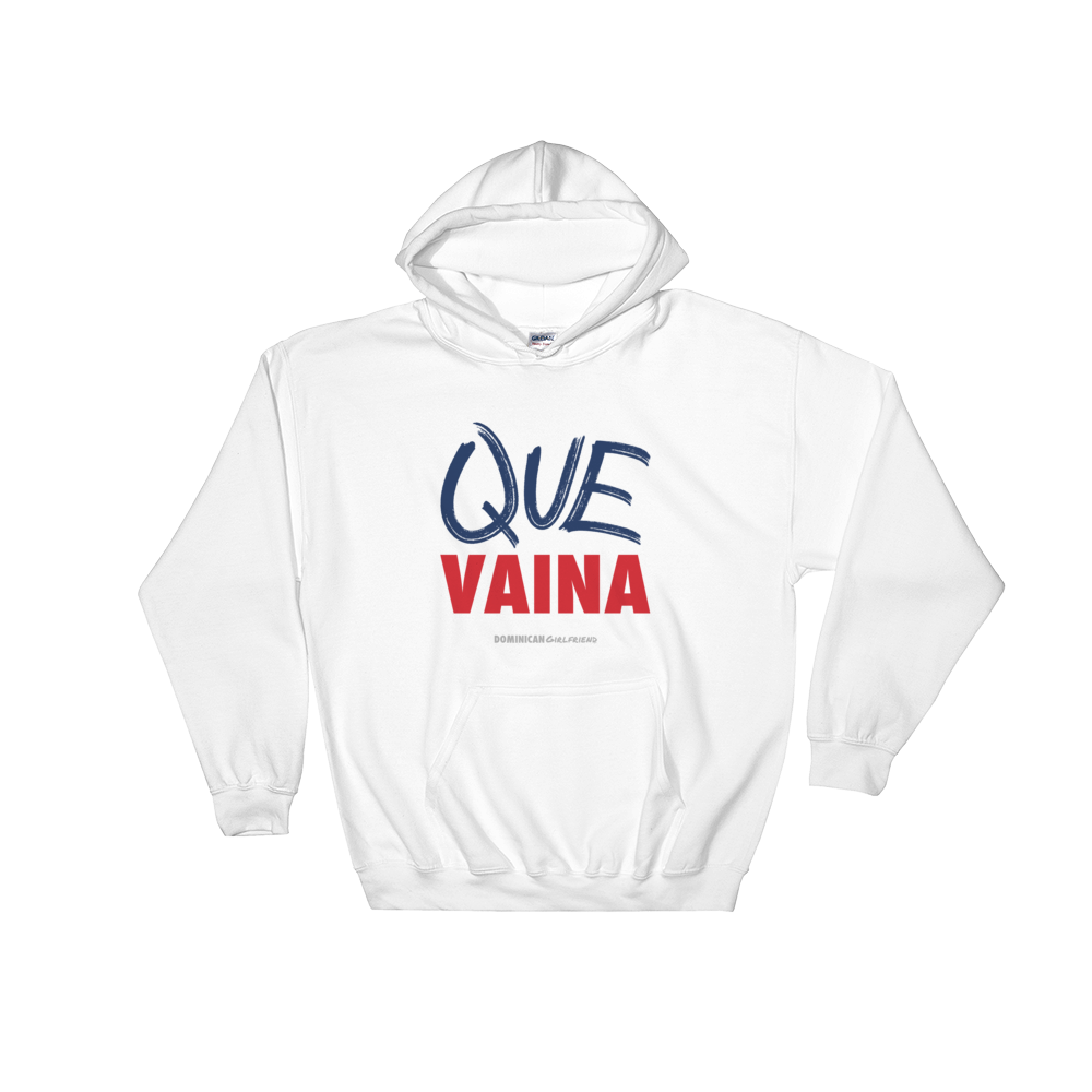 Que Vaina Unisex Hoodie - 2020 - DominicanGirlfriend.com - Frases Dominicanas - República Dominicana Lifestyle Graphic T-Shirts Streetwear & Accessories - New York - Bronx - Washington Heights - Miami - Florida - Boca Chica - USA - Dominican Clothing
