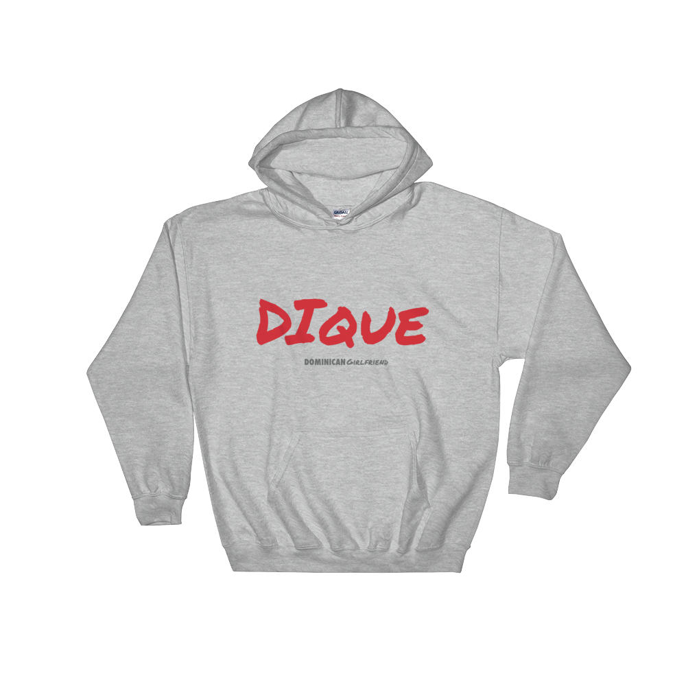Dique Unisex Hoodie - 2020 - DominicanGirlfriend.com - Frases Dominicanas - República Dominicana Lifestyle Graphic T-Shirts Streetwear & Accessories - New York - Bronx - Washington Heights - Miami - Florida - Boca Chica - USA - Dominican Clothing
