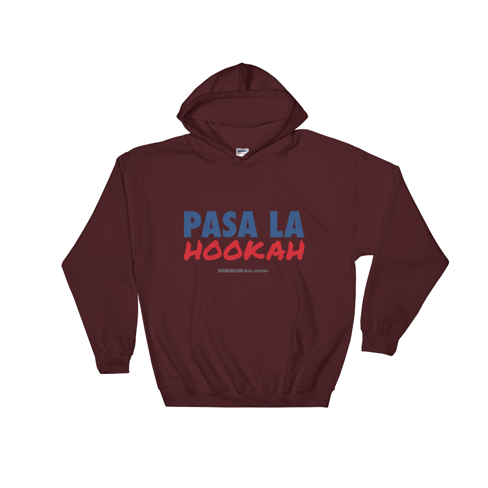 Pasa La Hookah Unisex Hoodie - 2020 - DominicanGirlfriend.com - Frases Dominicanas - República Dominicana Lifestyle Graphic T-Shirts Streetwear & Accessories - New York - Bronx - Washington Heights - Miami - Florida - Boca Chica - USA - Dominican Clothing