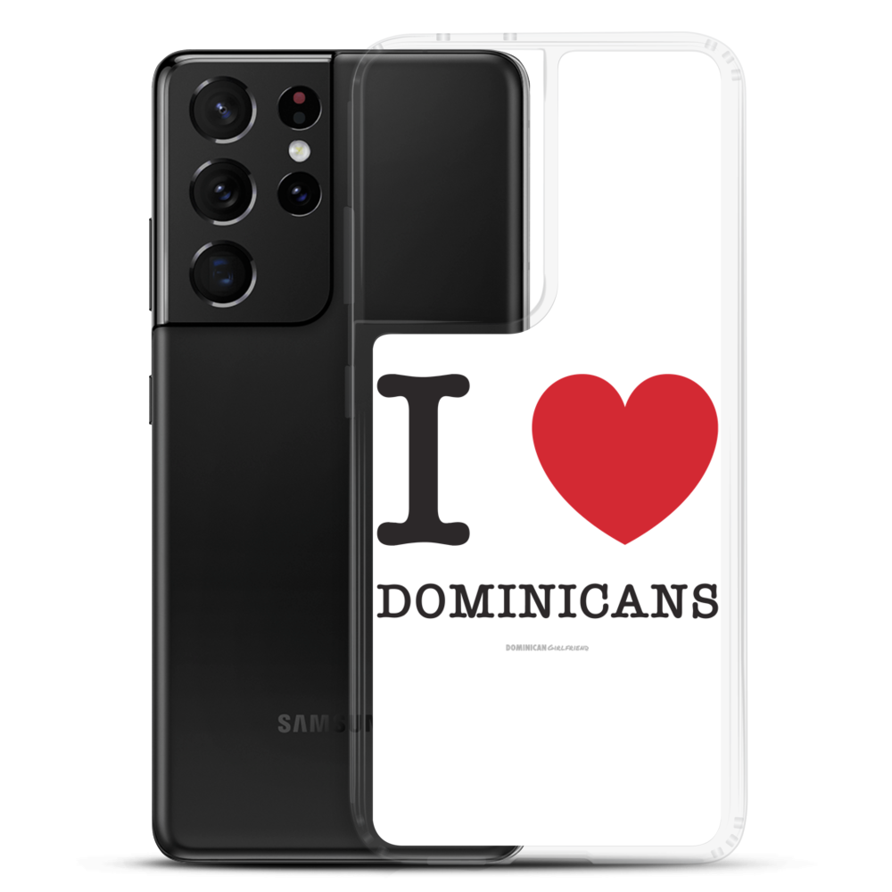 I Love Dominicans Samsung Case - 2020 - DominicanGirlfriend.com - Frases Dominicanas - República Dominicana Lifestyle Graphic T-Shirts Streetwear & Accessories - New York - Bronx - Washington Heights - Miami - Florida - Boca Chica - USA - Dominican Clothing