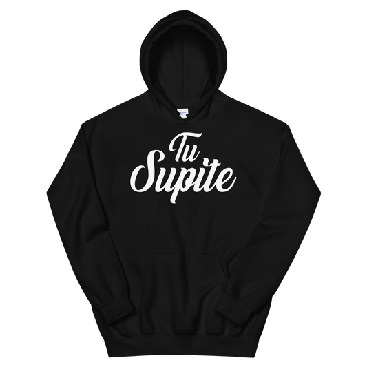 Tu Supite Unisex Hoodie - 2020 - DominicanGirlfriend.com - Frases Dominicanas - República Dominicana Lifestyle Graphic T-Shirts Streetwear & Accessories - New York - Bronx - Washington Heights - Miami - Florida - Boca Chica - USA - Dominican Clothing