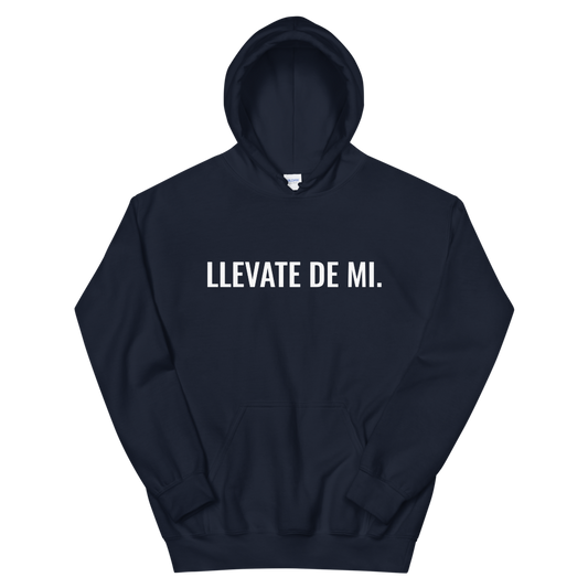 Llevate De Mi Type Unisex Hoodie - 2020 - DominicanGirlfriend.com - Frases Dominicanas - República Dominicana Lifestyle Graphic T-Shirts Streetwear & Accessories - New York - Bronx - Washington Heights - Miami - Florida - Boca Chica - USA - Dominican Clothing
