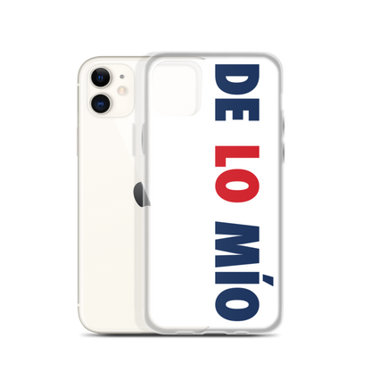 De Lo Mio Dominican iPhone Case  - 2020 - DominicanGirlfriend.com - Frases Dominicanas - República Dominicana Lifestyle Graphic T-Shirts Streetwear & Accessories - New York - Bronx - Washington Heights - Miami - Florida - Boca Chica - USA - Dominican Clothing