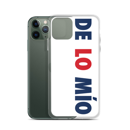 De Lo Mio Dominican iPhone Case  - 2020 - DominicanGirlfriend.com - Frases Dominicanas - República Dominicana Lifestyle Graphic T-Shirts Streetwear & Accessories - New York - Bronx - Washington Heights - Miami - Florida - Boca Chica - USA - Dominican Clothing