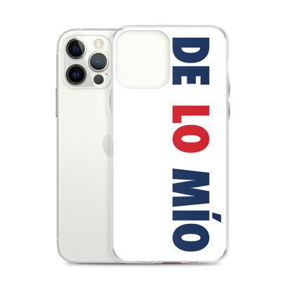 De Lo Mio Dominican iPhone Case  - 2020 - DominicanGirlfriend.com - Frases Dominicanas - República Dominicana Lifestyle Graphic T-Shirts Streetwear & Accessories - New York - Bronx - Washington Heights - Miami - Florida - Boca Chica - USA - Dominican Clothing