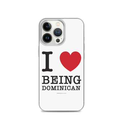 I Love Being Dominican iPhone Case  - 2020 - DominicanGirlfriend.com - Frases Dominicanas - República Dominicana Lifestyle Graphic T-Shirts Streetwear & Accessories - New York - Bronx - Washington Heights - Miami - Florida - Boca Chica - USA - Dominican Clothing