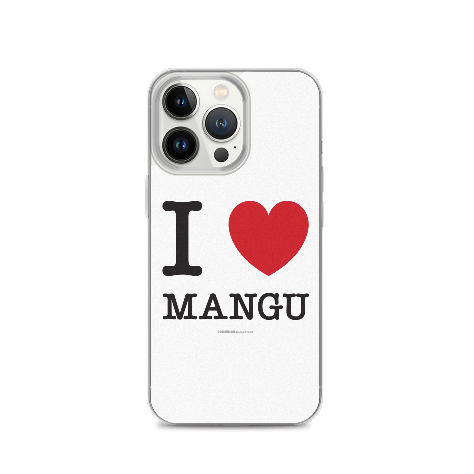 I Love Mangu iPhone Case  - 2020 - DominicanGirlfriend.com - Frases Dominicanas - República Dominicana Lifestyle Graphic T-Shirts Streetwear & Accessories - New York - Bronx - Washington Heights - Miami - Florida - Boca Chica - USA - Dominican Clothing