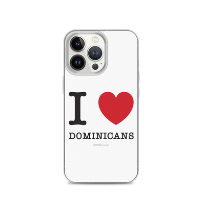 I Love Dominicans iPhone Case  - 2020 - DominicanGirlfriend.com - Frases Dominicanas - República Dominicana Lifestyle Graphic T-Shirts Streetwear & Accessories - New York - Bronx - Washington Heights - Miami - Florida - Boca Chica - USA - Dominican Clothing