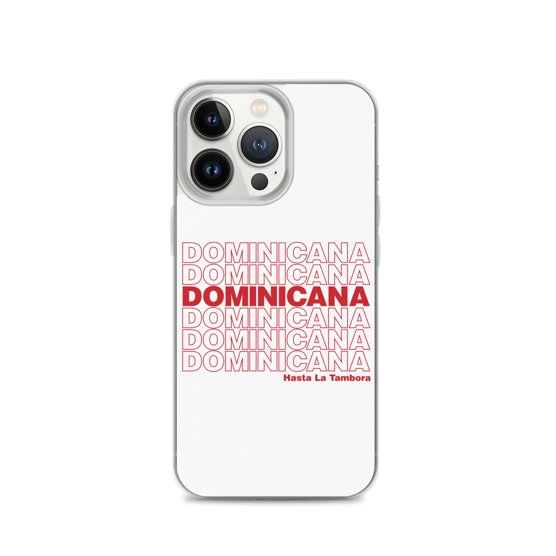 Dominicana Hasta La Tambora iPhone Case  - 2020 - DominicanGirlfriend.com - Frases Dominicanas - República Dominicana Lifestyle Graphic T-Shirts Streetwear & Accessories - New York - Bronx - Washington Heights - Miami - Florida - Boca Chica - USA - Dominican Clothing