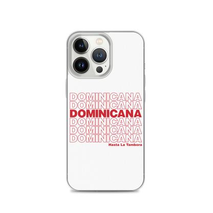 Dominicana Hasta La Tambora iPhone Case  - 2020 - DominicanGirlfriend.com - Frases Dominicanas - República Dominicana Lifestyle Graphic T-Shirts Streetwear & Accessories - New York - Bronx - Washington Heights - Miami - Florida - Boca Chica - USA - Dominican Clothing
