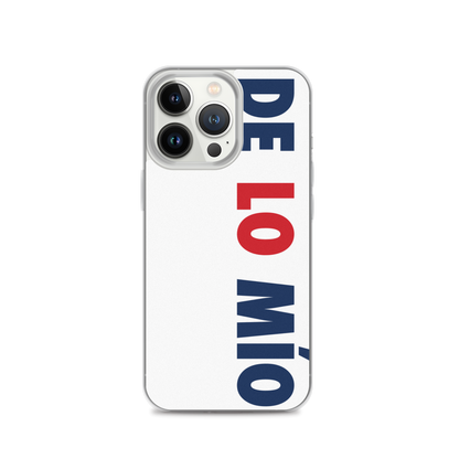 De Lo Mio Dominican iPhone Case  - 2020 - DominicanGirlfriend.com - Frases Dominicanas - República Dominicana Lifestyle Graphic T-Shirts Streetwear & Accessories - New York - Bronx - Washington Heights - Miami - Florida - Boca Chica - USA - Dominican Clothing