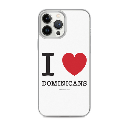 I Love Dominicans iPhone Case  - 2020 - DominicanGirlfriend.com - Frases Dominicanas - República Dominicana Lifestyle Graphic T-Shirts Streetwear & Accessories - New York - Bronx - Washington Heights - Miami - Florida - Boca Chica - USA - Dominican Clothing