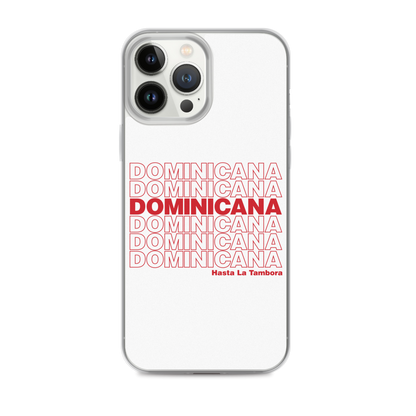 Dominicana Hasta La Tambora iPhone Case  - 2020 - DominicanGirlfriend.com - Frases Dominicanas - República Dominicana Lifestyle Graphic T-Shirts Streetwear & Accessories - New York - Bronx - Washington Heights - Miami - Florida - Boca Chica - USA - Dominican Clothing