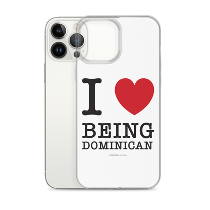 I Love Being Dominican iPhone Case  - 2020 - DominicanGirlfriend.com - Frases Dominicanas - República Dominicana Lifestyle Graphic T-Shirts Streetwear & Accessories - New York - Bronx - Washington Heights - Miami - Florida - Boca Chica - USA - Dominican Clothing