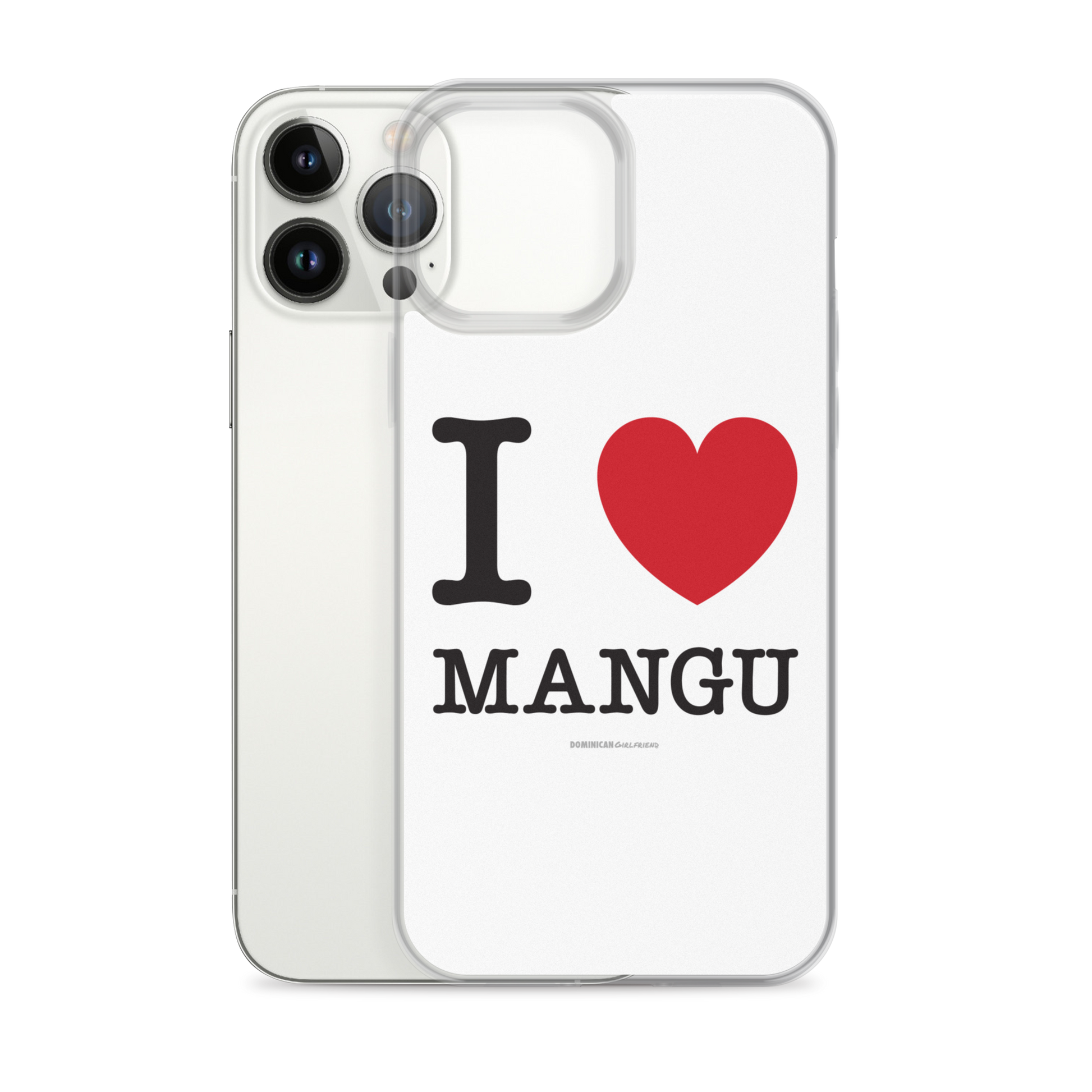 I Love Mangu iPhone Case  - 2020 - DominicanGirlfriend.com - Frases Dominicanas - República Dominicana Lifestyle Graphic T-Shirts Streetwear & Accessories - New York - Bronx - Washington Heights - Miami - Florida - Boca Chica - USA - Dominican Clothing