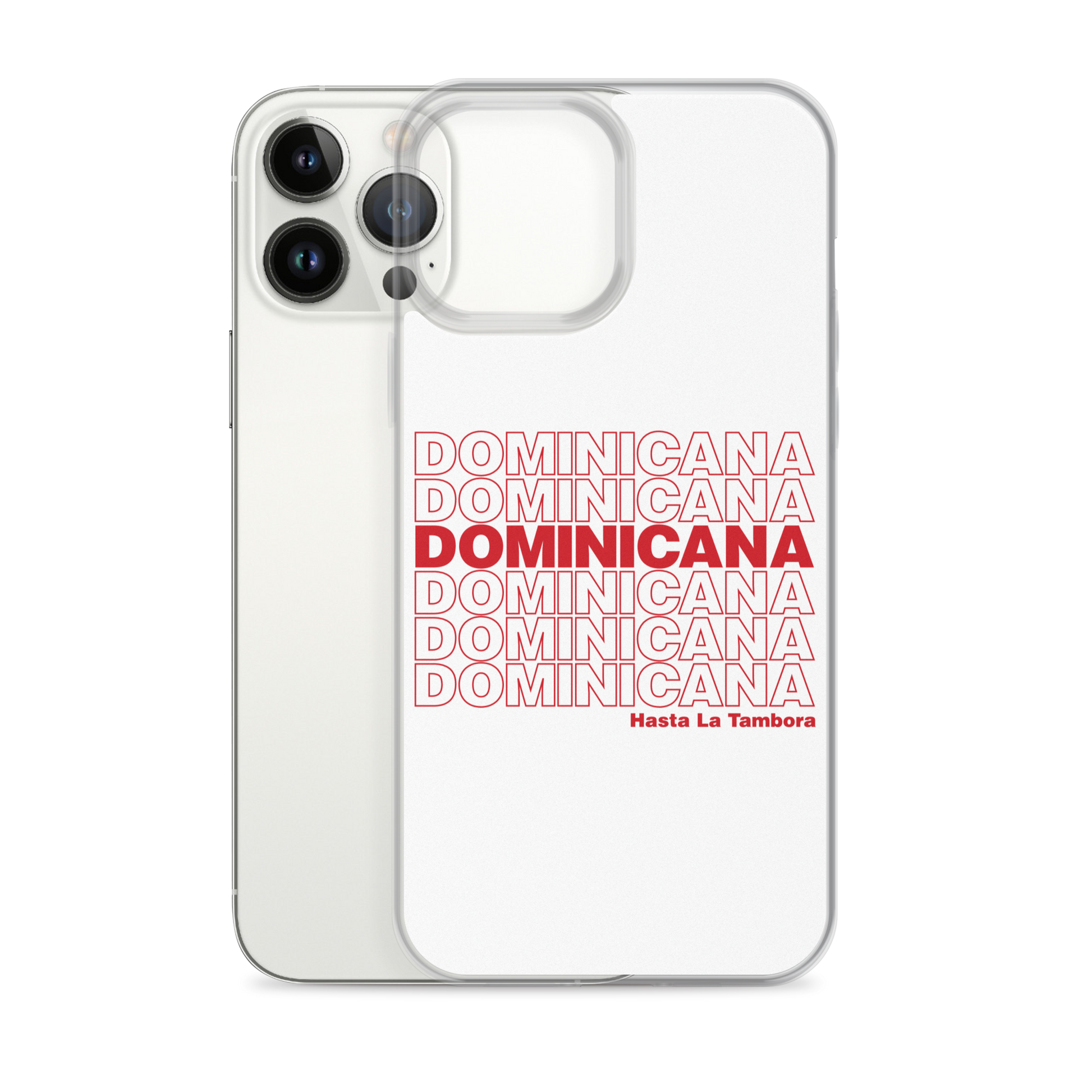 Dominicana Hasta La Tambora iPhone Case  - 2020 - DominicanGirlfriend.com - Frases Dominicanas - República Dominicana Lifestyle Graphic T-Shirts Streetwear & Accessories - New York - Bronx - Washington Heights - Miami - Florida - Boca Chica - USA - Dominican Clothing