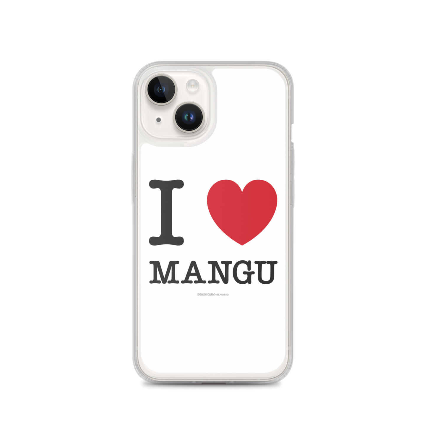 I Love Mangu iPhone Case  - 2020 - DominicanGirlfriend.com - Frases Dominicanas - República Dominicana Lifestyle Graphic T-Shirts Streetwear & Accessories - New York - Bronx - Washington Heights - Miami - Florida - Boca Chica - USA - Dominican Clothing