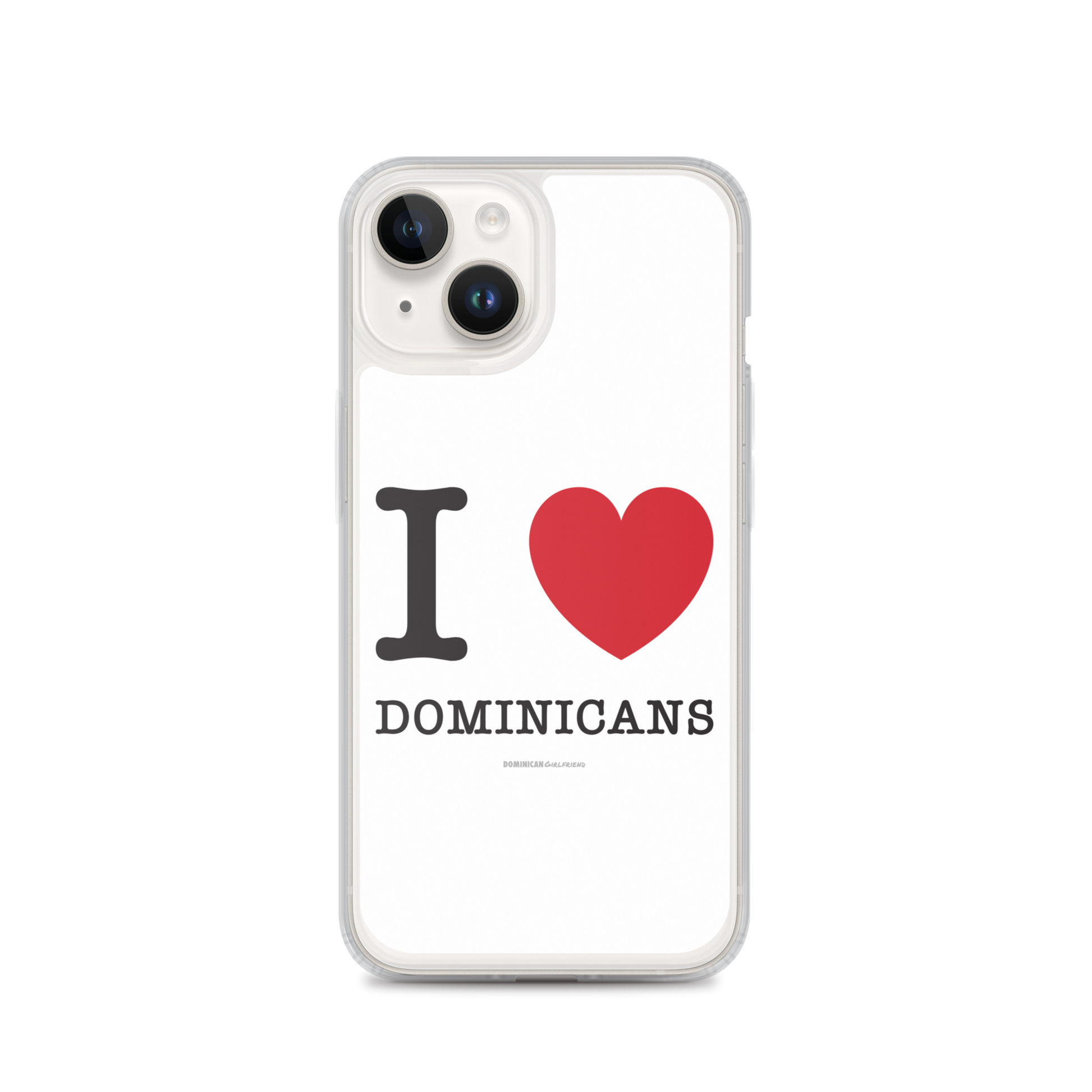 I Love Dominicans iPhone Case  - 2020 - DominicanGirlfriend.com - Frases Dominicanas - República Dominicana Lifestyle Graphic T-Shirts Streetwear & Accessories - New York - Bronx - Washington Heights - Miami - Florida - Boca Chica - USA - Dominican Clothing