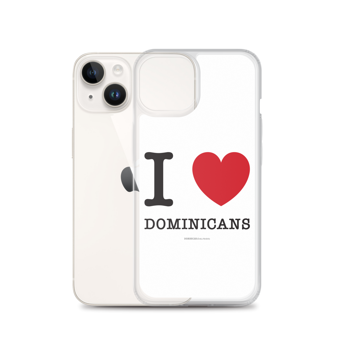 I Love Dominicans iPhone Case  - 2020 - DominicanGirlfriend.com - Frases Dominicanas - República Dominicana Lifestyle Graphic T-Shirts Streetwear & Accessories - New York - Bronx - Washington Heights - Miami - Florida - Boca Chica - USA - Dominican Clothing