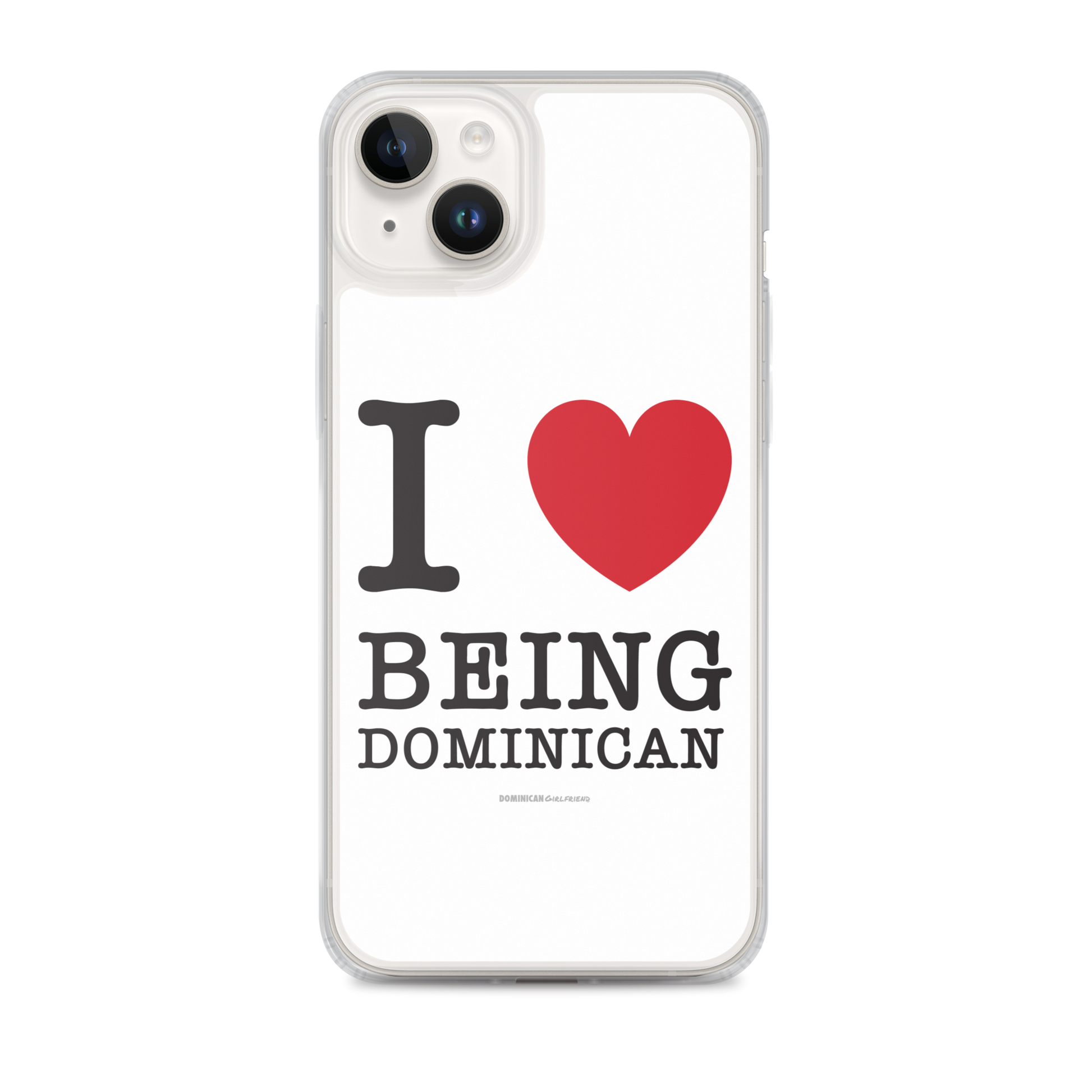 I Love Being Dominican iPhone Case  - 2020 - DominicanGirlfriend.com - Frases Dominicanas - República Dominicana Lifestyle Graphic T-Shirts Streetwear & Accessories - New York - Bronx - Washington Heights - Miami - Florida - Boca Chica - USA - Dominican Clothing