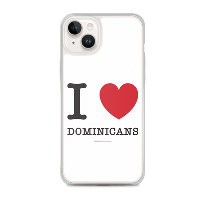 I Love Dominicans iPhone Case  - 2020 - DominicanGirlfriend.com - Frases Dominicanas - República Dominicana Lifestyle Graphic T-Shirts Streetwear & Accessories - New York - Bronx - Washington Heights - Miami - Florida - Boca Chica - USA - Dominican Clothing