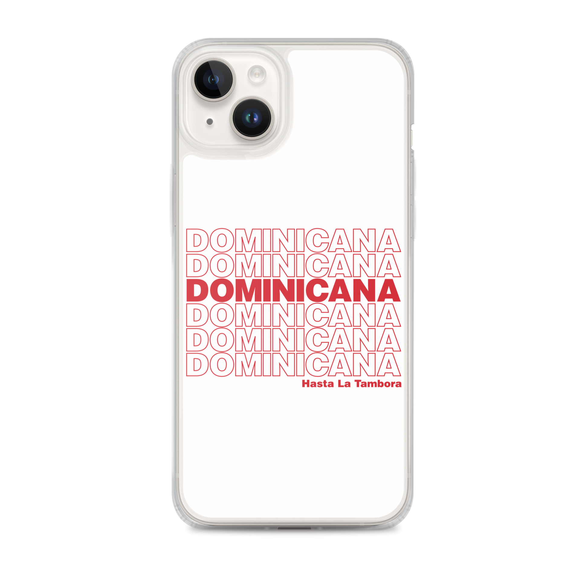 Dominicana Hasta La Tambora iPhone Case  - 2020 - DominicanGirlfriend.com - Frases Dominicanas - República Dominicana Lifestyle Graphic T-Shirts Streetwear & Accessories - New York - Bronx - Washington Heights - Miami - Florida - Boca Chica - USA - Dominican Clothing