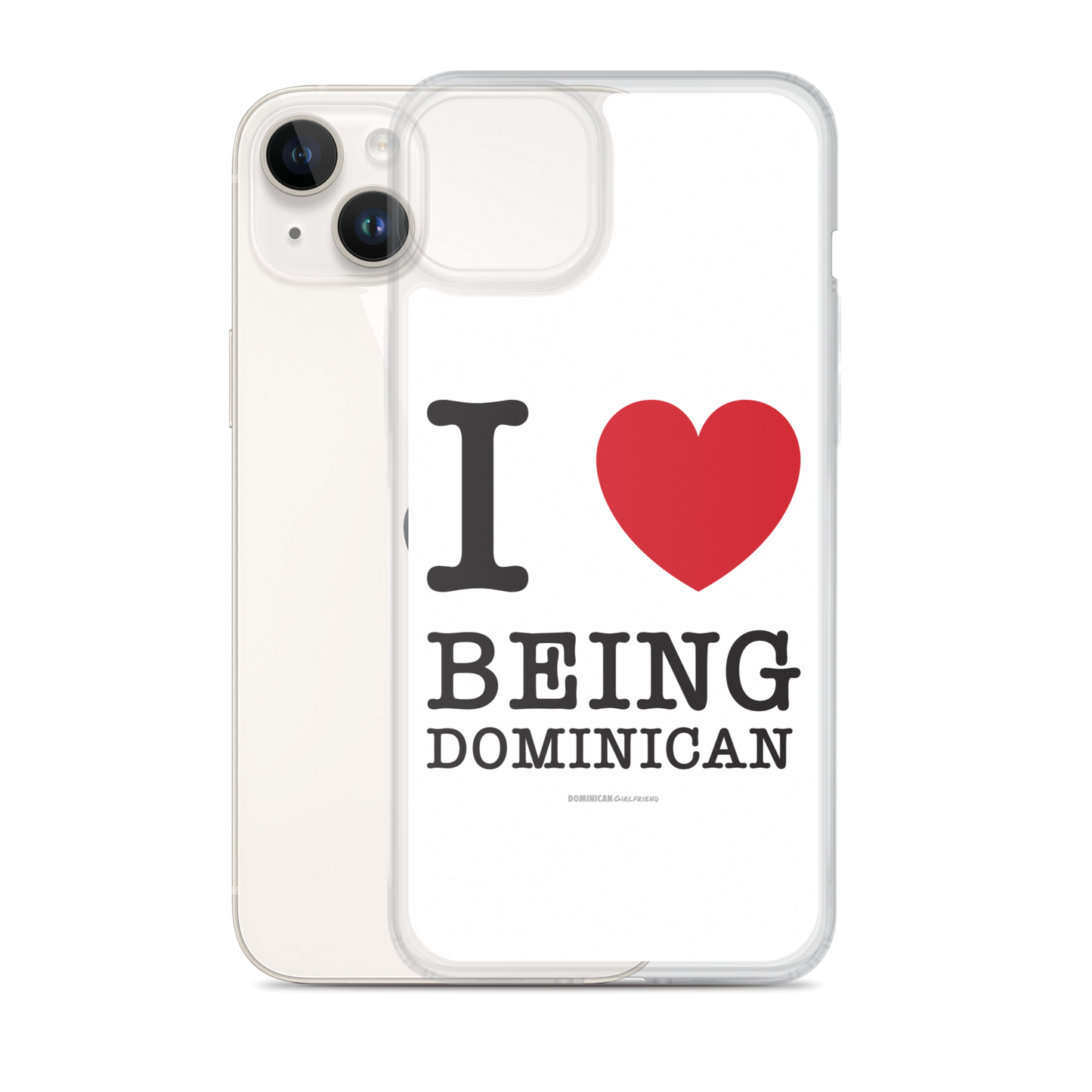 I Love Being Dominican iPhone Case  - 2020 - DominicanGirlfriend.com - Frases Dominicanas - República Dominicana Lifestyle Graphic T-Shirts Streetwear & Accessories - New York - Bronx - Washington Heights - Miami - Florida - Boca Chica - USA - Dominican Clothing