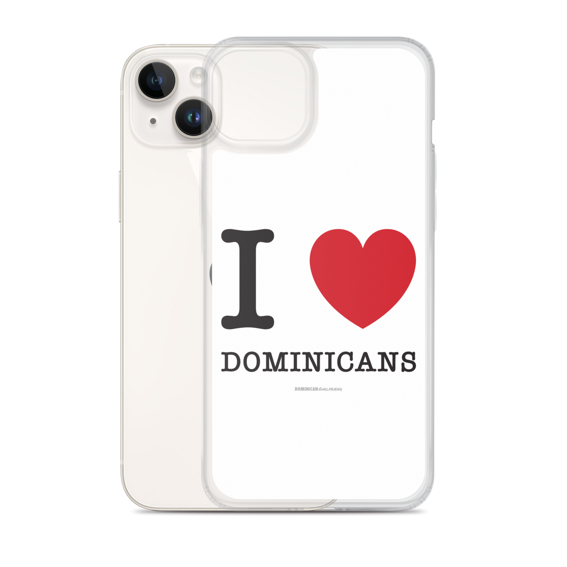 I Love Dominicans iPhone Case  - 2020 - DominicanGirlfriend.com - Frases Dominicanas - República Dominicana Lifestyle Graphic T-Shirts Streetwear & Accessories - New York - Bronx - Washington Heights - Miami - Florida - Boca Chica - USA - Dominican Clothing