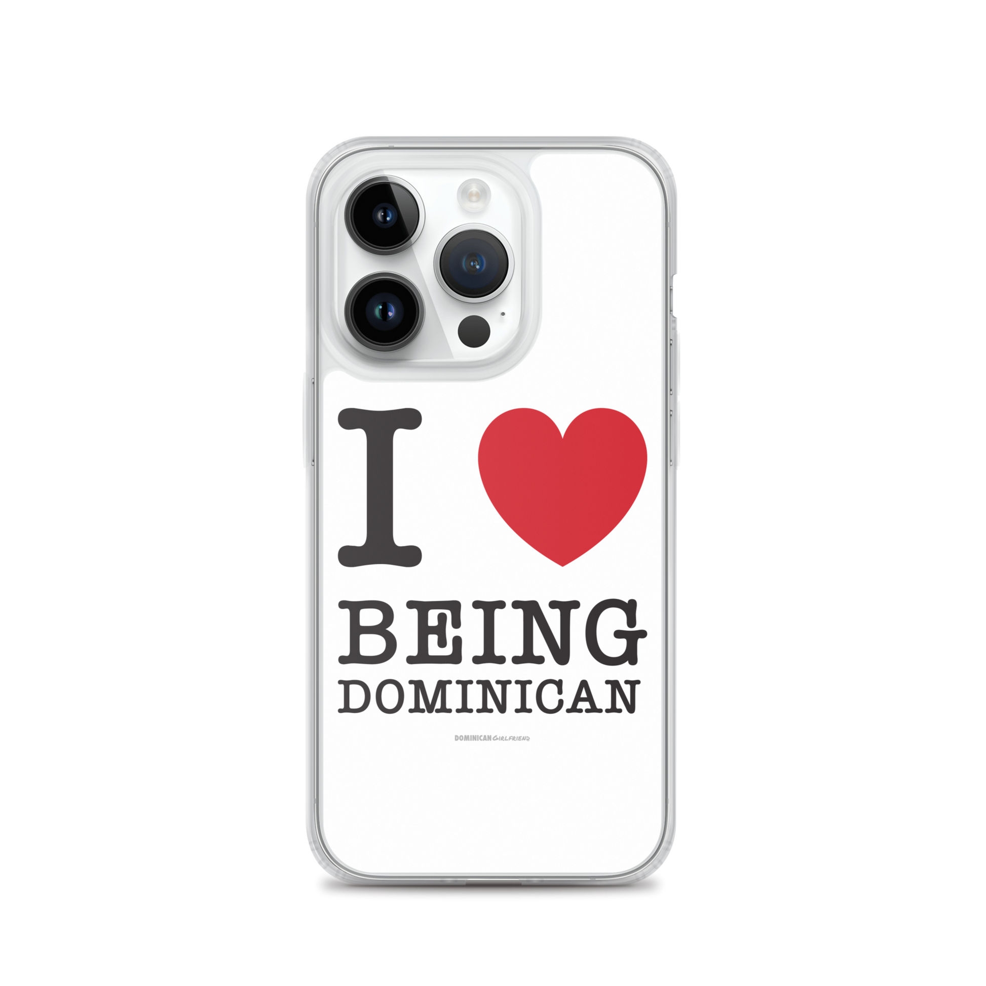 I Love Being Dominican iPhone Case  - 2020 - DominicanGirlfriend.com - Frases Dominicanas - República Dominicana Lifestyle Graphic T-Shirts Streetwear & Accessories - New York - Bronx - Washington Heights - Miami - Florida - Boca Chica - USA - Dominican Clothing