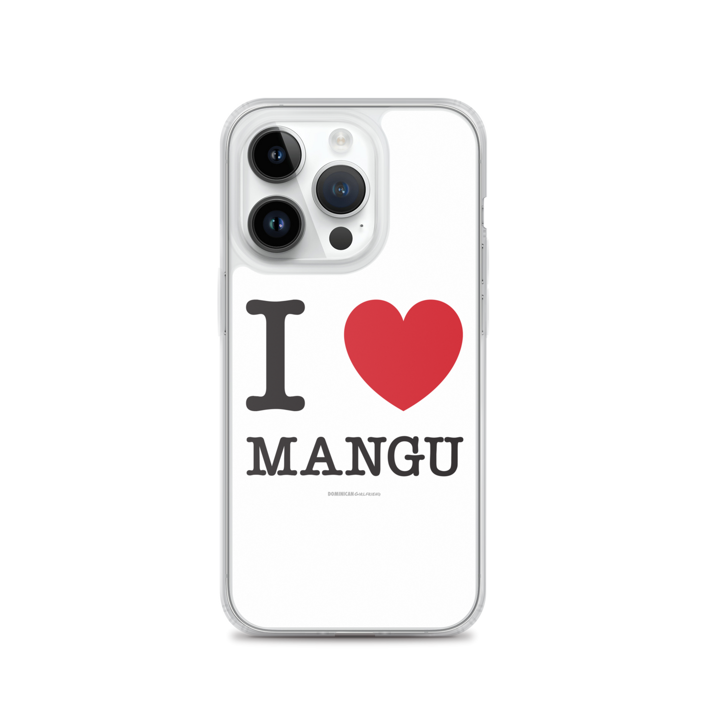 I Love Mangu iPhone Case  - 2020 - DominicanGirlfriend.com - Frases Dominicanas - República Dominicana Lifestyle Graphic T-Shirts Streetwear & Accessories - New York - Bronx - Washington Heights - Miami - Florida - Boca Chica - USA - Dominican Clothing