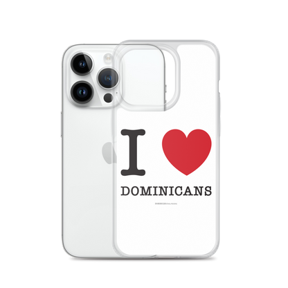 I Love Dominicans iPhone Case  - 2020 - DominicanGirlfriend.com - Frases Dominicanas - República Dominicana Lifestyle Graphic T-Shirts Streetwear & Accessories - New York - Bronx - Washington Heights - Miami - Florida - Boca Chica - USA - Dominican Clothing