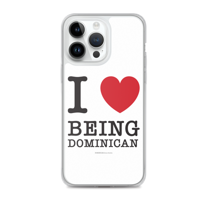 I Love Being Dominican iPhone Case  - 2020 - DominicanGirlfriend.com - Frases Dominicanas - República Dominicana Lifestyle Graphic T-Shirts Streetwear & Accessories - New York - Bronx - Washington Heights - Miami - Florida - Boca Chica - USA - Dominican Clothing