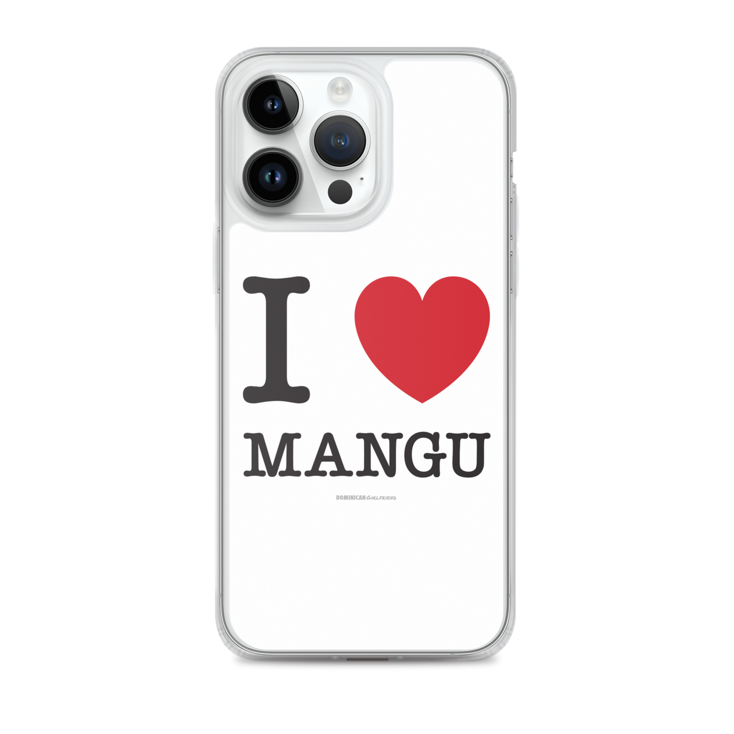 I Love Mangu iPhone Case  - 2020 - DominicanGirlfriend.com - Frases Dominicanas - República Dominicana Lifestyle Graphic T-Shirts Streetwear & Accessories - New York - Bronx - Washington Heights - Miami - Florida - Boca Chica - USA - Dominican Clothing