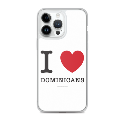 I Love Dominicans iPhone Case  - 2020 - DominicanGirlfriend.com - Frases Dominicanas - República Dominicana Lifestyle Graphic T-Shirts Streetwear & Accessories - New York - Bronx - Washington Heights - Miami - Florida - Boca Chica - USA - Dominican Clothing