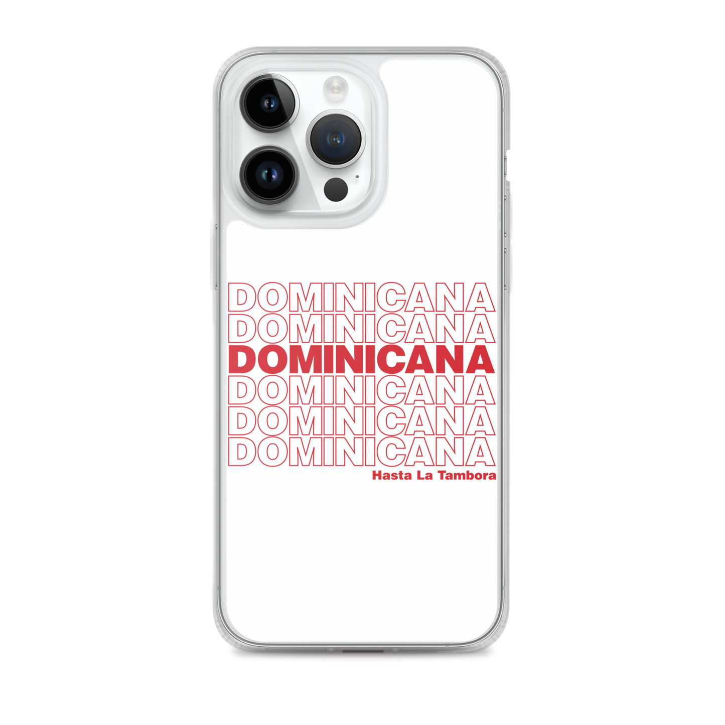 Dominicana Hasta La Tambora iPhone Case  - 2020 - DominicanGirlfriend.com - Frases Dominicanas - República Dominicana Lifestyle Graphic T-Shirts Streetwear & Accessories - New York - Bronx - Washington Heights - Miami - Florida - Boca Chica - USA - Dominican Clothing