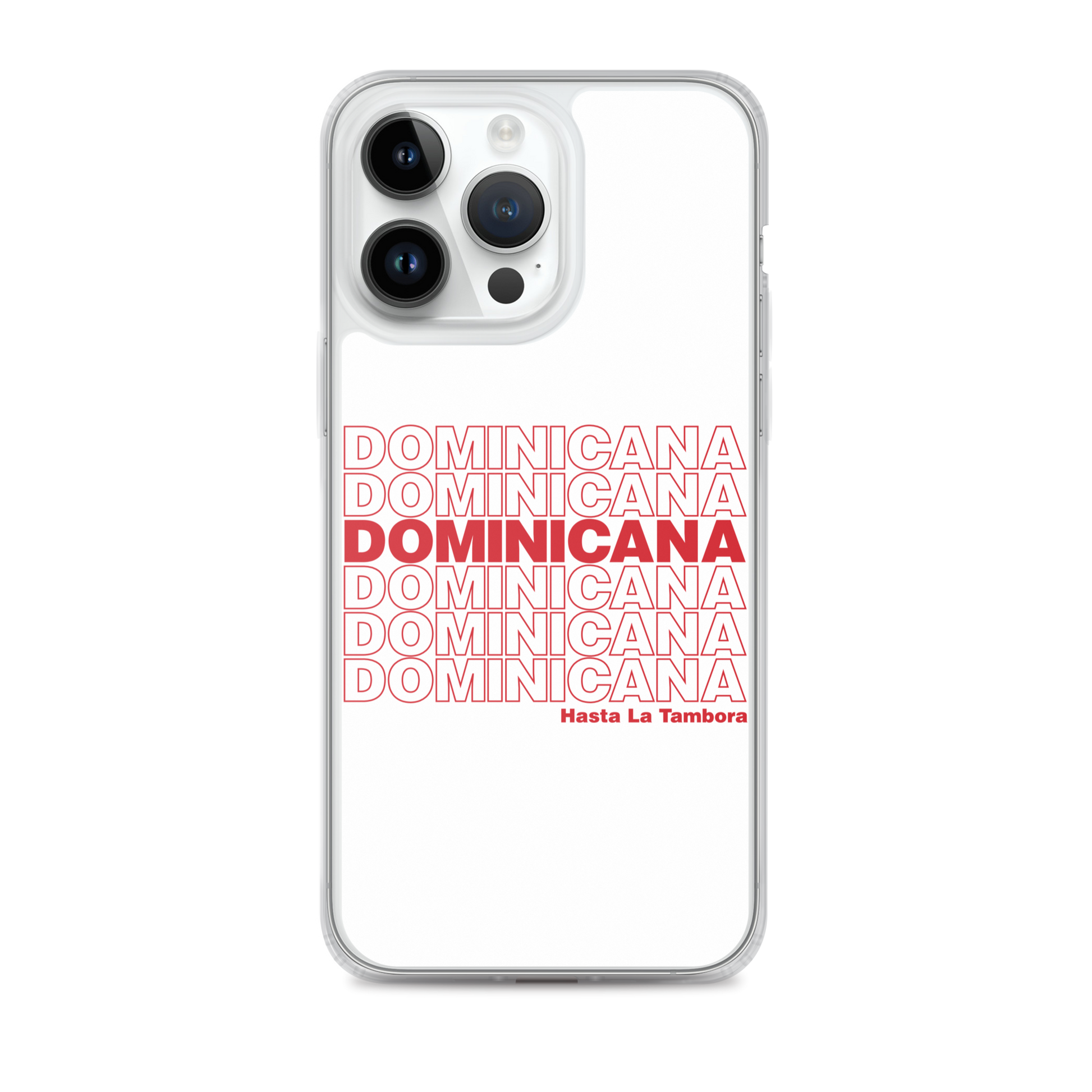 Dominicana Hasta La Tambora iPhone Case  - 2020 - DominicanGirlfriend.com - Frases Dominicanas - República Dominicana Lifestyle Graphic T-Shirts Streetwear & Accessories - New York - Bronx - Washington Heights - Miami - Florida - Boca Chica - USA - Dominican Clothing