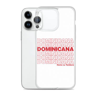 Dominicana Hasta La Tambora iPhone Case  - 2020 - DominicanGirlfriend.com - Frases Dominicanas - República Dominicana Lifestyle Graphic T-Shirts Streetwear & Accessories - New York - Bronx - Washington Heights - Miami - Florida - Boca Chica - USA - Dominican Clothing
