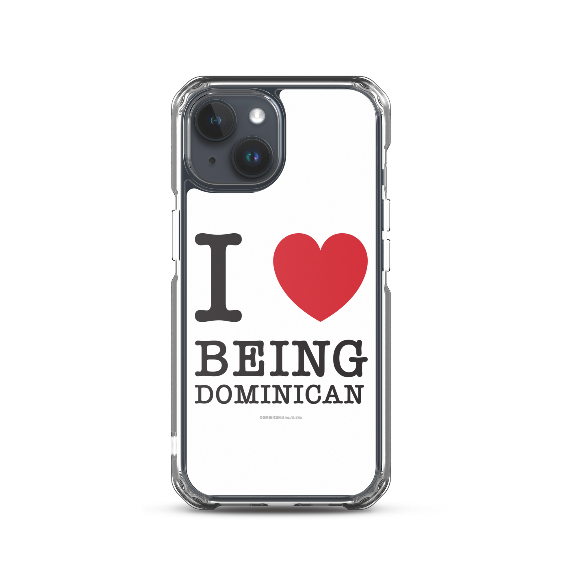 I Love Being Dominican iPhone Case  - 2020 - DominicanGirlfriend.com - Frases Dominicanas - República Dominicana Lifestyle Graphic T-Shirts Streetwear & Accessories - New York - Bronx - Washington Heights - Miami - Florida - Boca Chica - USA - Dominican Clothing