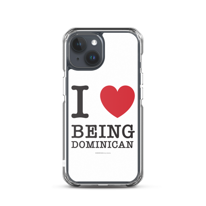 I Love Being Dominican iPhone Case  - 2020 - DominicanGirlfriend.com - Frases Dominicanas - República Dominicana Lifestyle Graphic T-Shirts Streetwear & Accessories - New York - Bronx - Washington Heights - Miami - Florida - Boca Chica - USA - Dominican Clothing