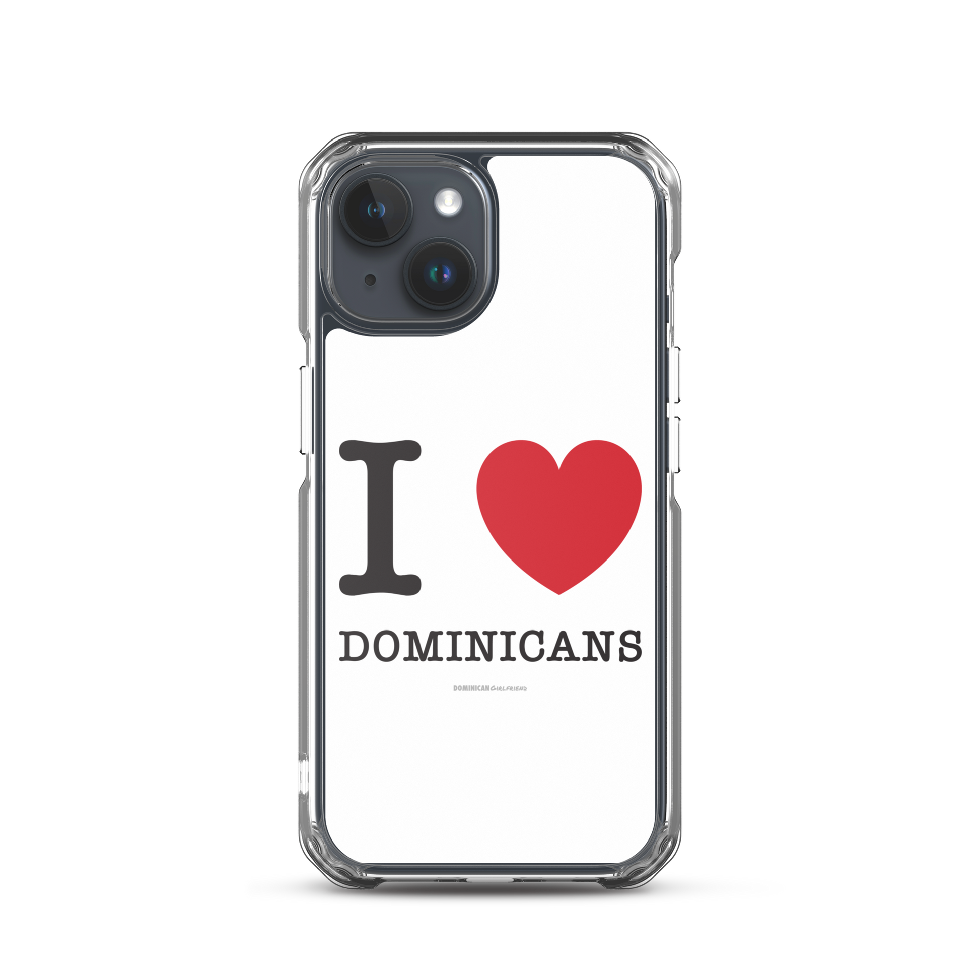 I Love Dominicans iPhone Case  - 2020 - DominicanGirlfriend.com - Frases Dominicanas - República Dominicana Lifestyle Graphic T-Shirts Streetwear & Accessories - New York - Bronx - Washington Heights - Miami - Florida - Boca Chica - USA - Dominican Clothing