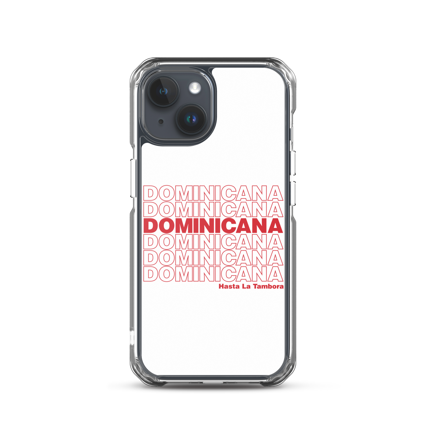 Dominicana Hasta La Tambora iPhone Case  - 2020 - DominicanGirlfriend.com - Frases Dominicanas - República Dominicana Lifestyle Graphic T-Shirts Streetwear & Accessories - New York - Bronx - Washington Heights - Miami - Florida - Boca Chica - USA - Dominican Clothing