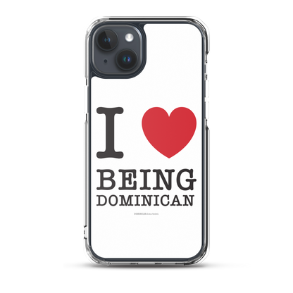 I Love Being Dominican iPhone Case  - 2020 - DominicanGirlfriend.com - Frases Dominicanas - República Dominicana Lifestyle Graphic T-Shirts Streetwear & Accessories - New York - Bronx - Washington Heights - Miami - Florida - Boca Chica - USA - Dominican Clothing