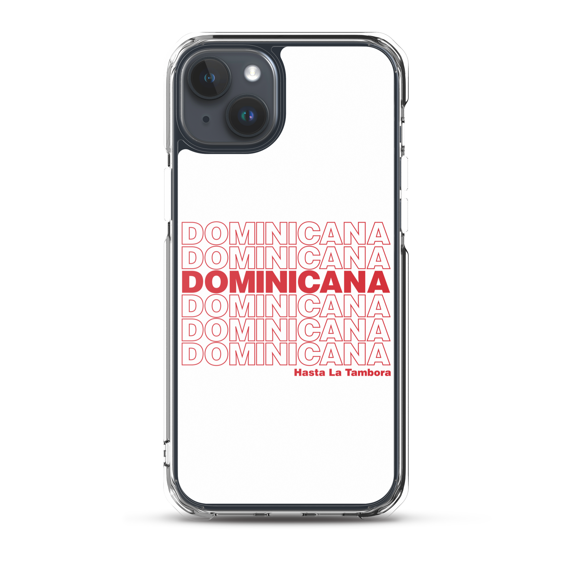 Dominicana Hasta La Tambora iPhone Case  - 2020 - DominicanGirlfriend.com - Frases Dominicanas - República Dominicana Lifestyle Graphic T-Shirts Streetwear & Accessories - New York - Bronx - Washington Heights - Miami - Florida - Boca Chica - USA - Dominican Clothing